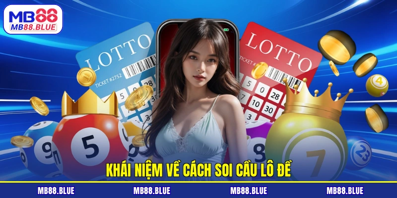 Khái niệm về cách soi cầu lô đề